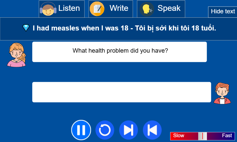 I had measles when I was 18 - Tôi bị sởi khi tôi 18 tuổi.