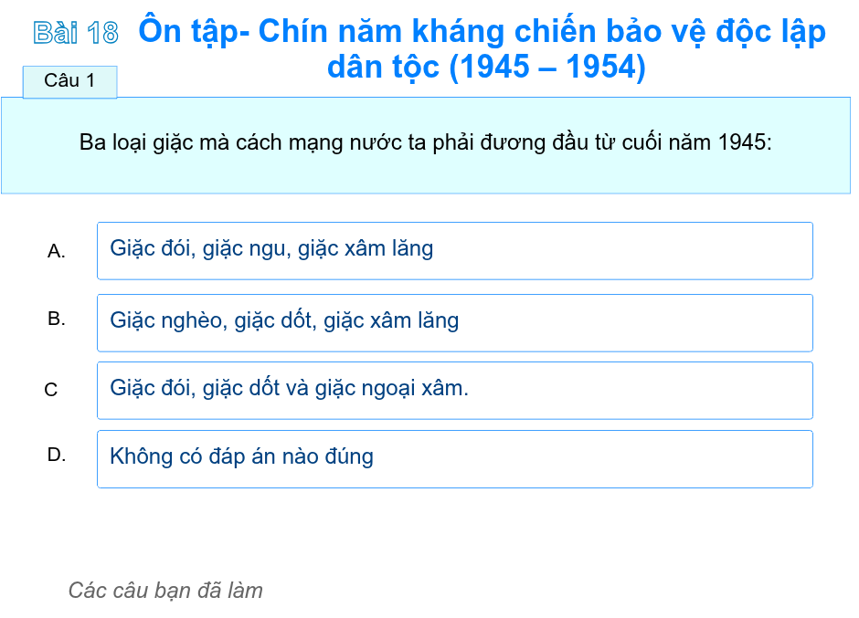 Bài 18: Ôn tập- Chín năm kháng chiến bảo vệ độc lập dân tộc (1945 – 1954)