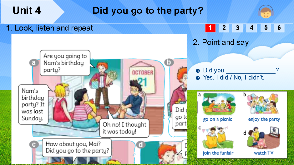 Unit 4: Did you go to the party?